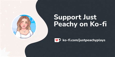 justpeacchyyy|Support Just Peachy on Ko